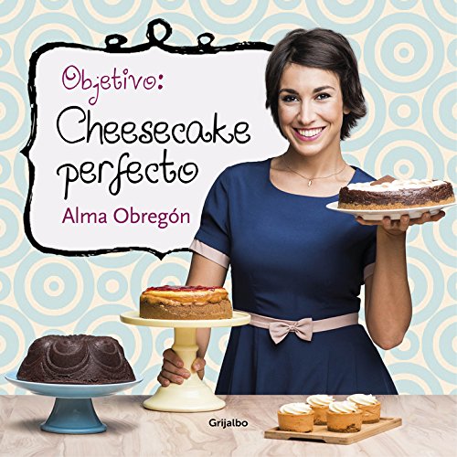 Nuevo libro de Alma Obregón Operación: Cheesecake perfecto